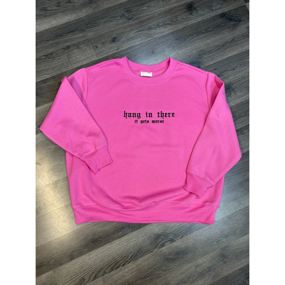 Bobbie Brooks Pink Hang In There It Gets Worse Embroidered Sweatshirt 2XL